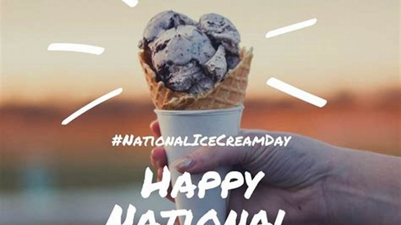 National Ice Cream Day, July 16, 2024, 2024