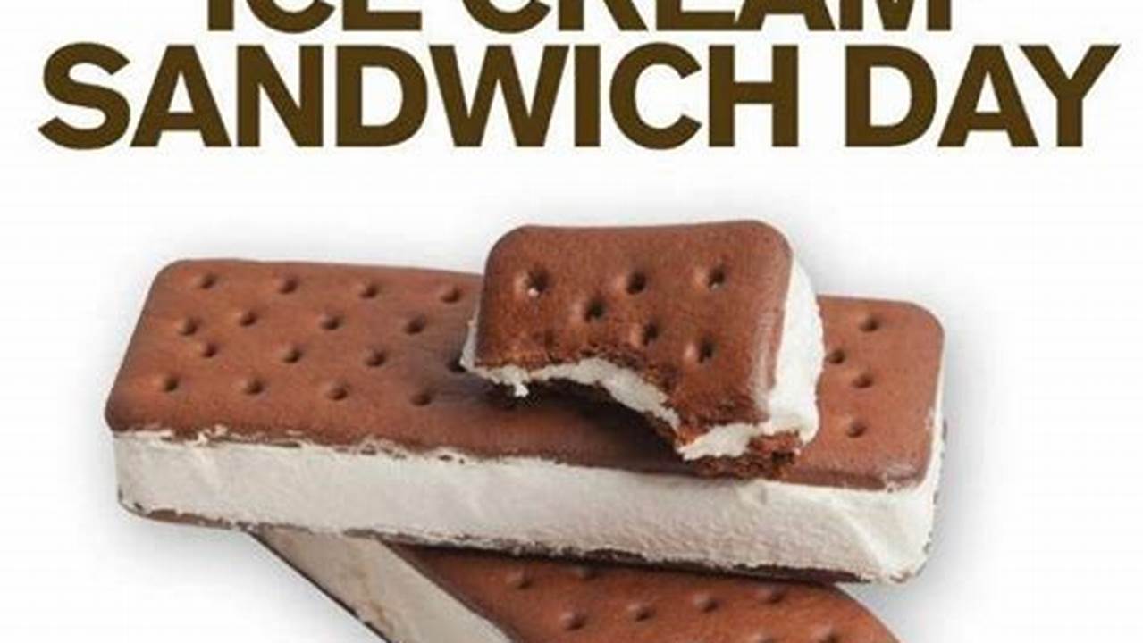 National Ice Cream Sandwich Day 2024