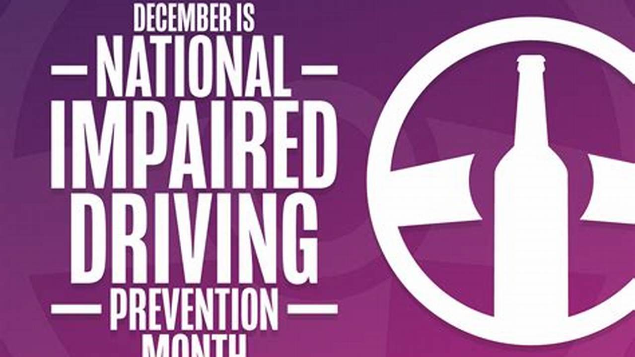 National Impaired Driving Prevention Month 2024