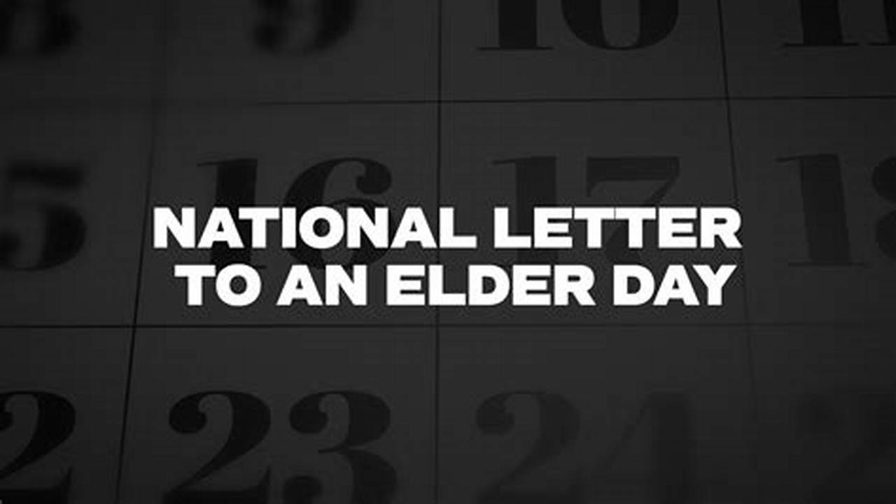 National Letter To An Elder Day., 2024