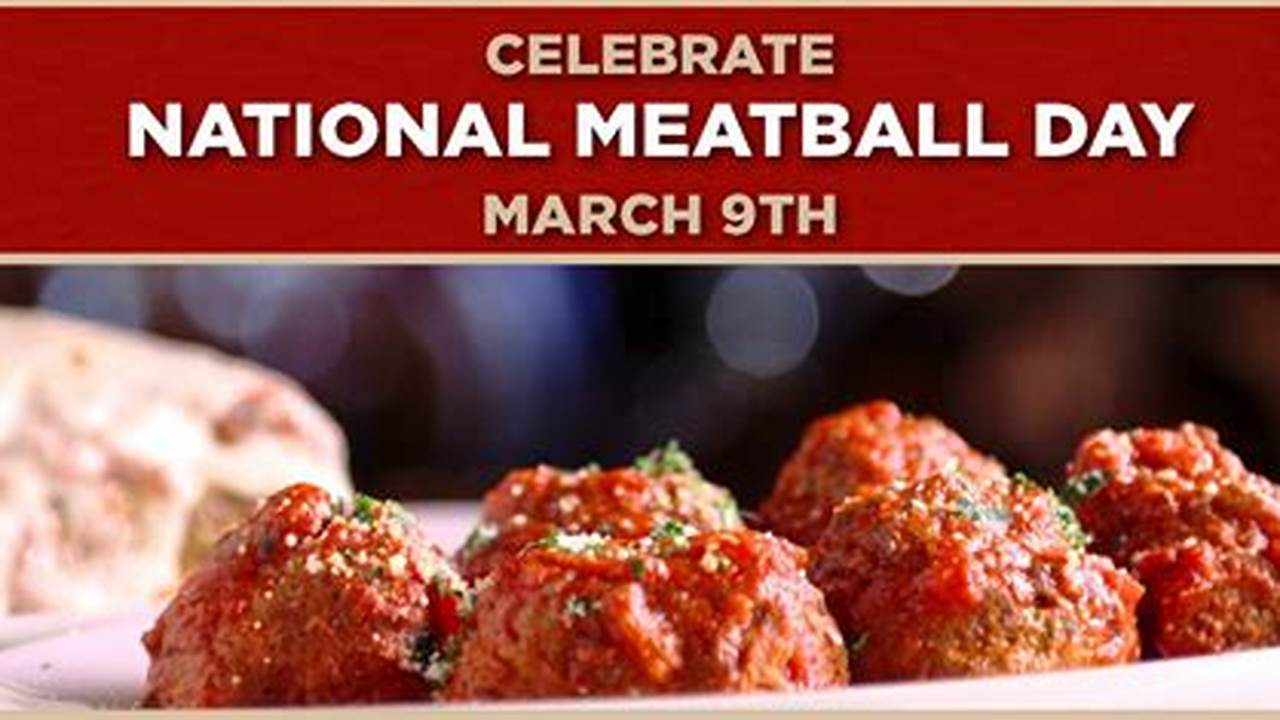 National Meatball Day 2024