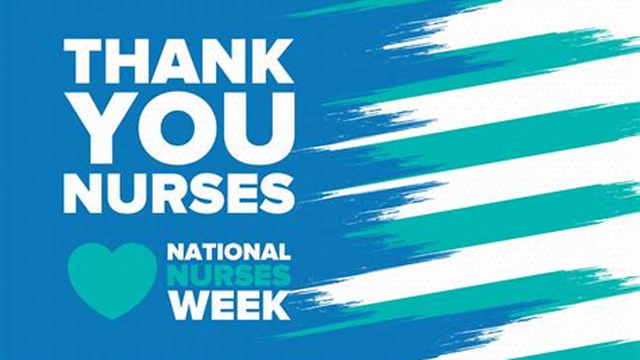 National Nurses Appreciation Week 2024