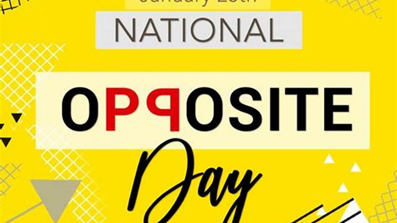 National Opposite Day 2024