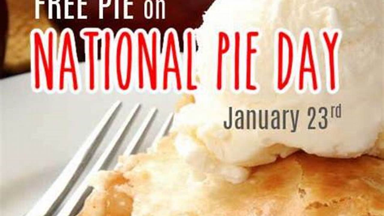 National Pie Day 2024 Freebies