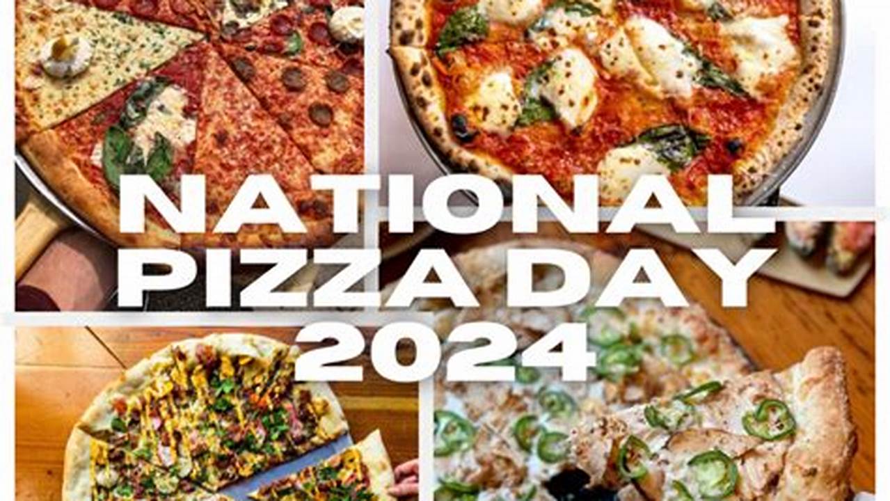 National Pizza Day Takes Place On The 9Th Of February Every Year, Celebrating One Of The World’s Most Loved And Versatile Dishes., 2024