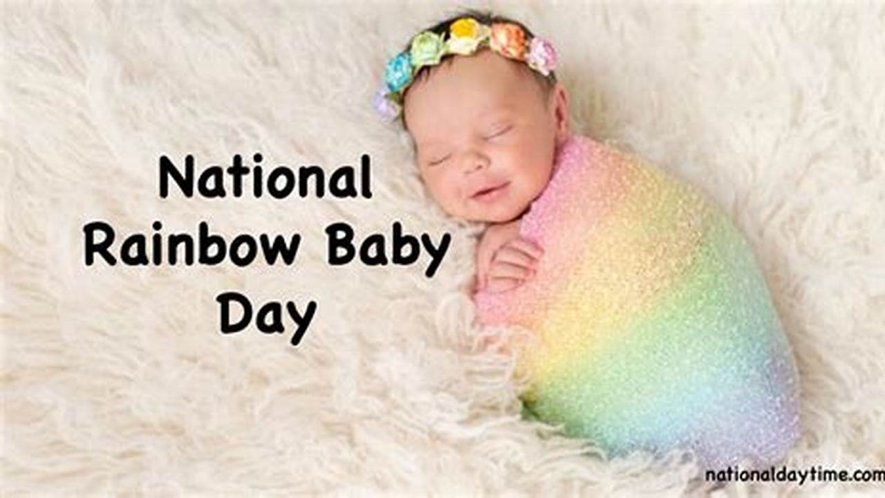 National Rainbow Baby Day 2024