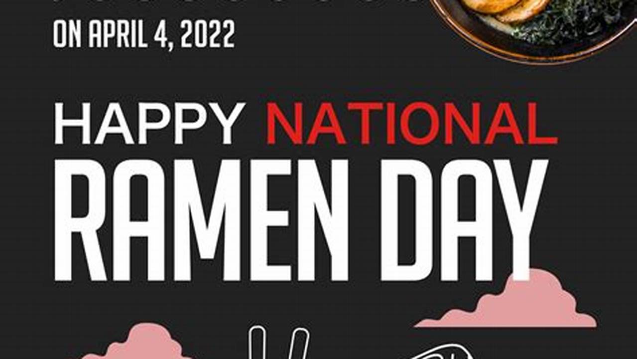 National Ramen Day 2024