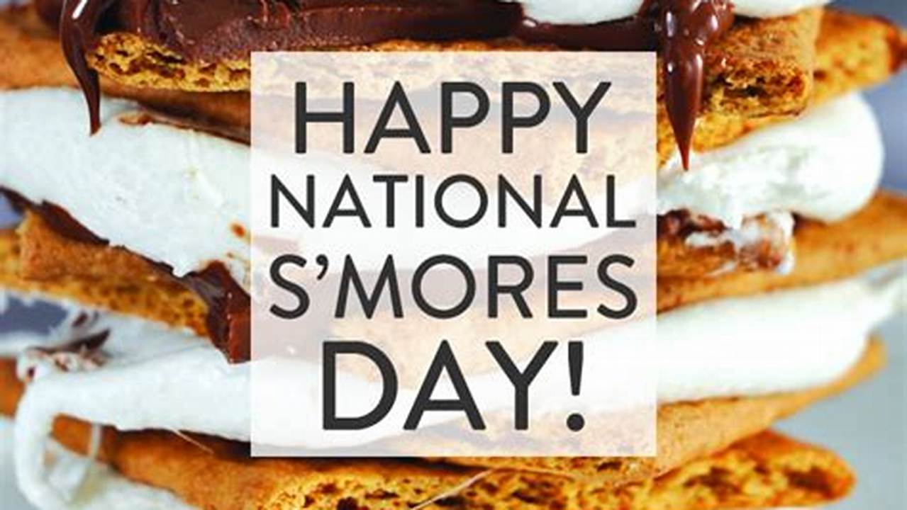 National S'Mores Day 2024 Schedule