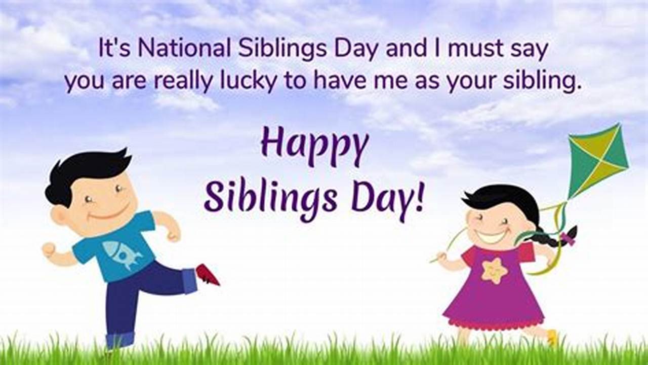 National Sibling Day 2024 Quotes Inspirational