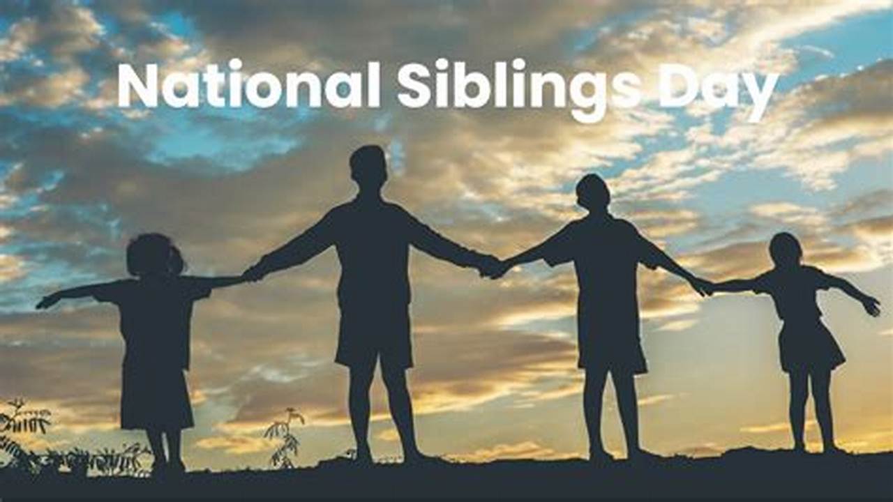 National Siblings Day 2024 Uk History