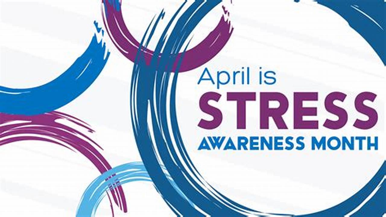National Stress Awareness Month 2024