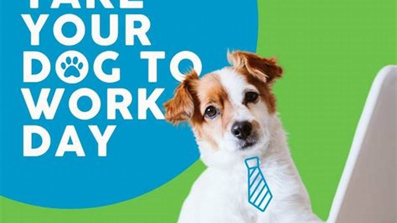 National Take Your Dog To Work Day 2024