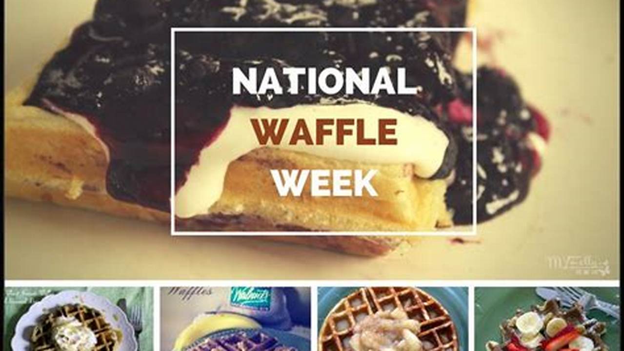 National Waffle Week 2024