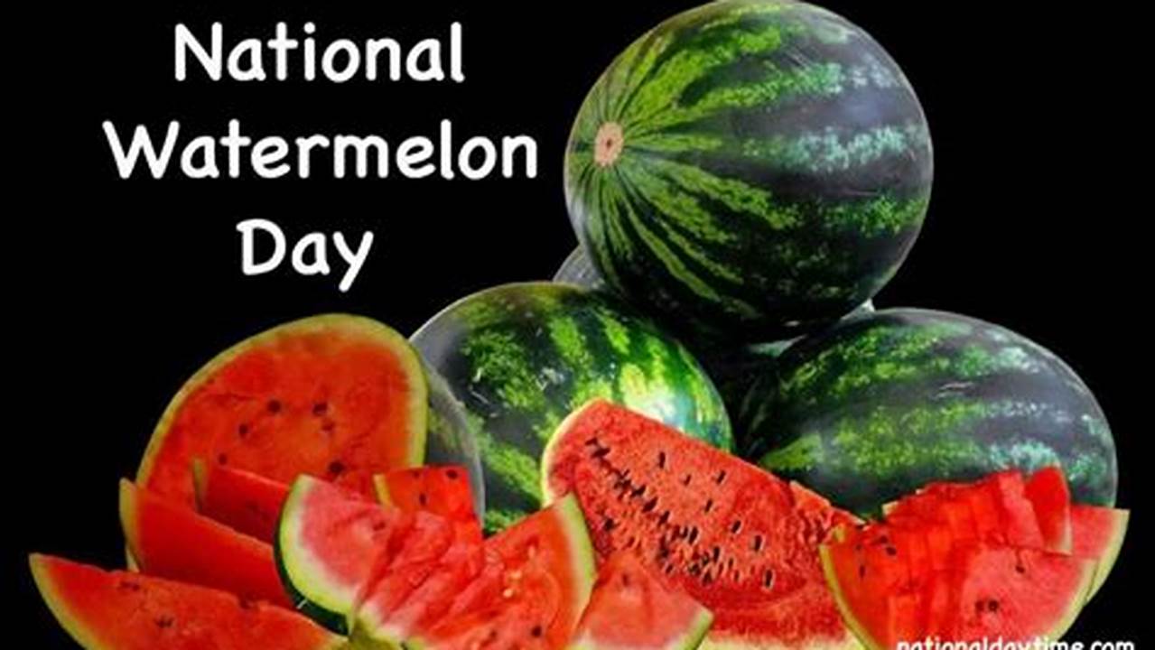National Watermelon Day 2024 Ideas