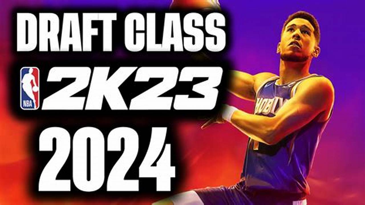 Nba 2k23 Draft Class 2024