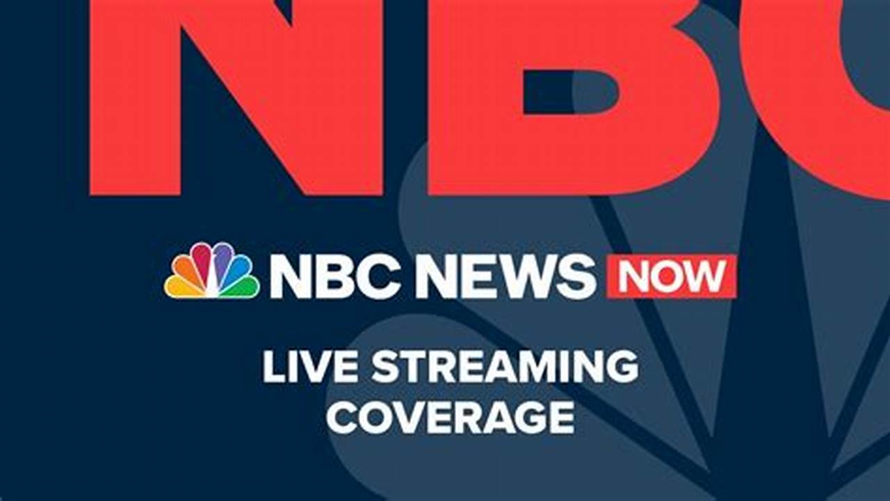 Nbc News Now Is Live, Reporting Breaking News And Developing Stories In Real Time., 2024