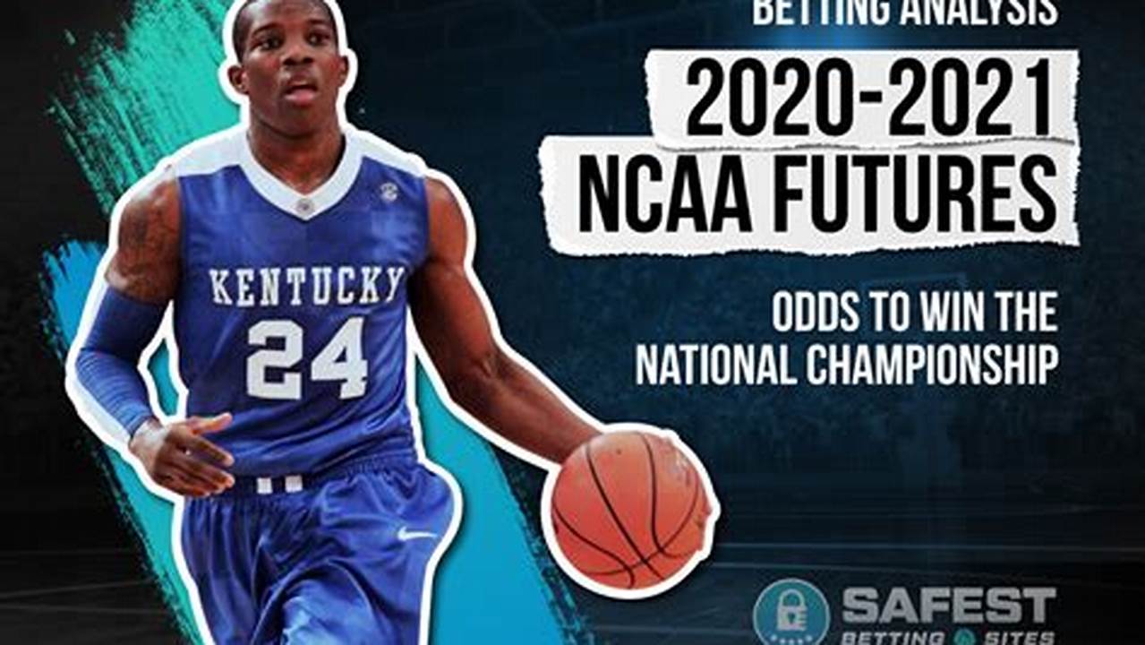 Ncaa Basketball Futures 2024