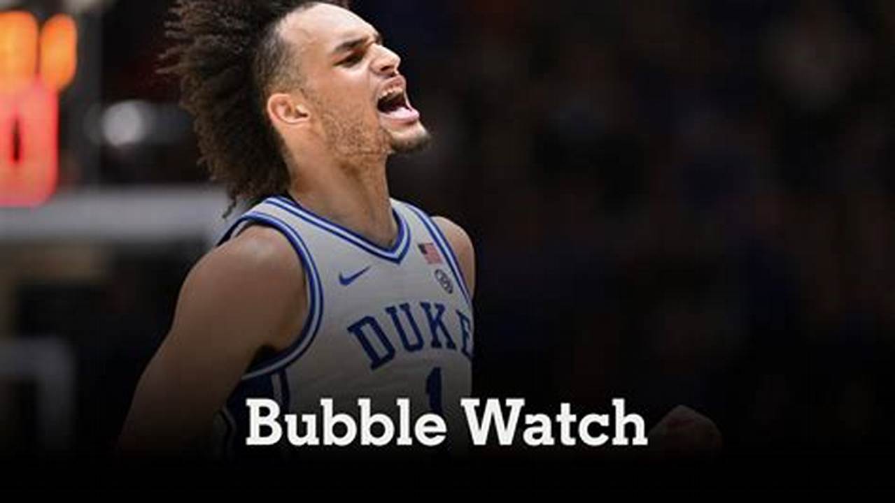 Ncaa Basketball Tournament 2024 Bubble Watch