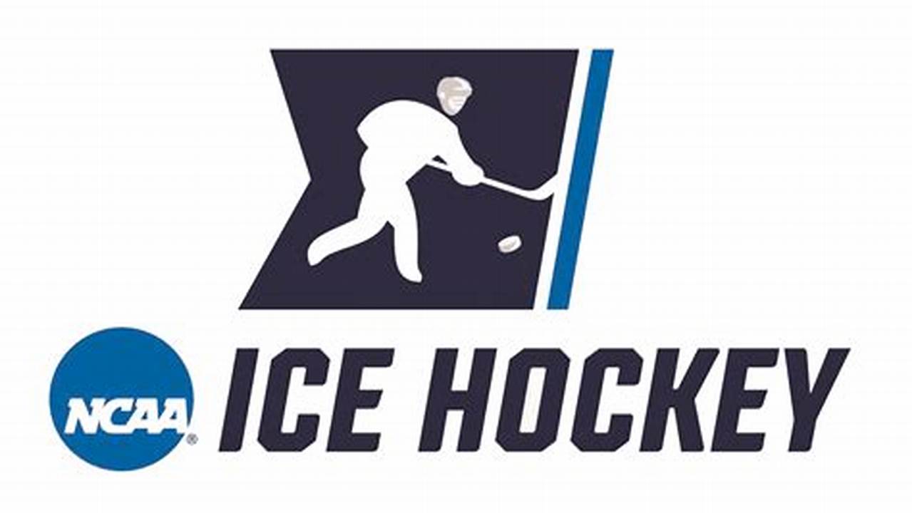 Ncaa Ice Hockey Tournament 2024