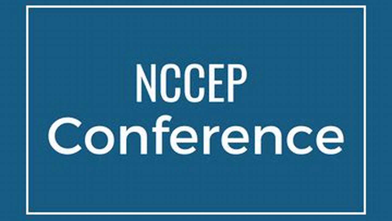 Nccep Annual Conference 2024