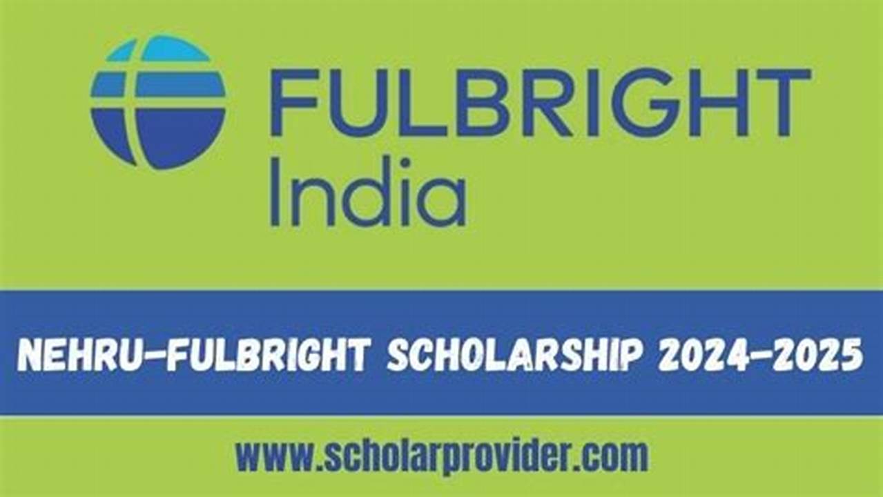 Nehru Fulbright Scholarship 2024