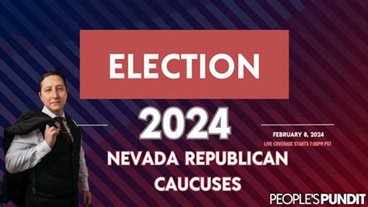 Nevada Republican Presidential Caucus 26 Virgin Islands Republican Presidential Caucus 4., 2024