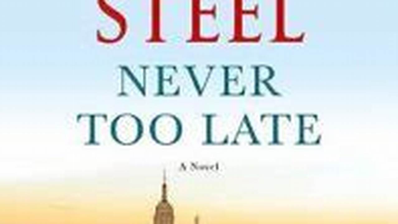 Never Too Late By Danielle Steel., 2024
