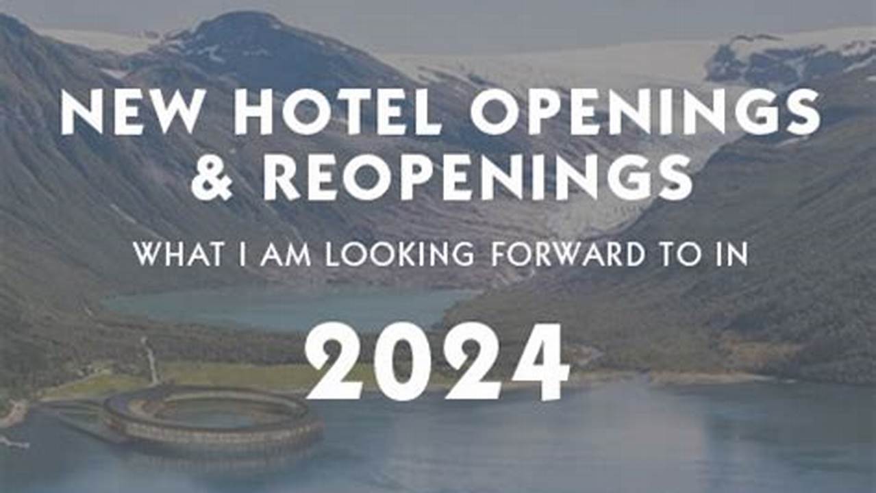 New Hotels Opening 2024