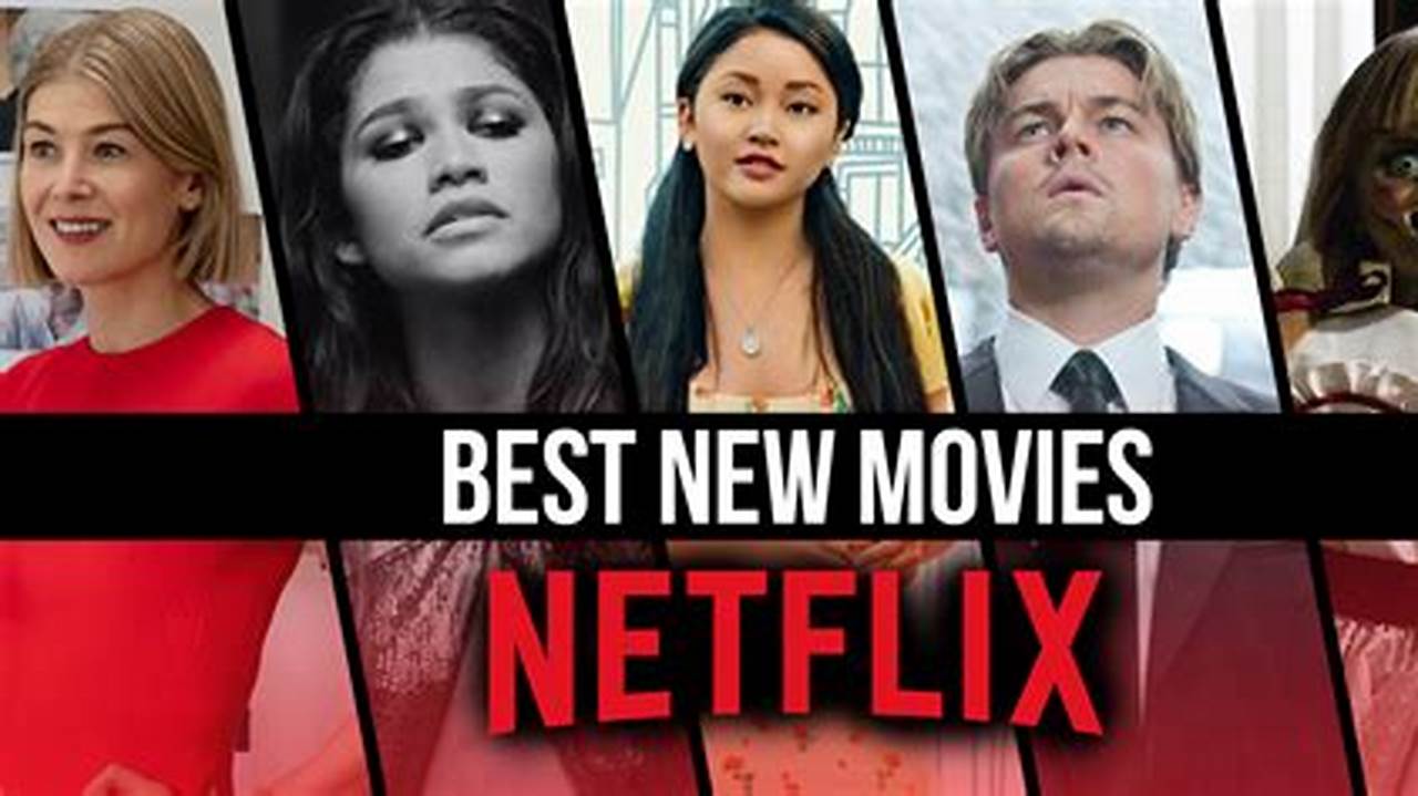 New Movies To Watch On Netflix