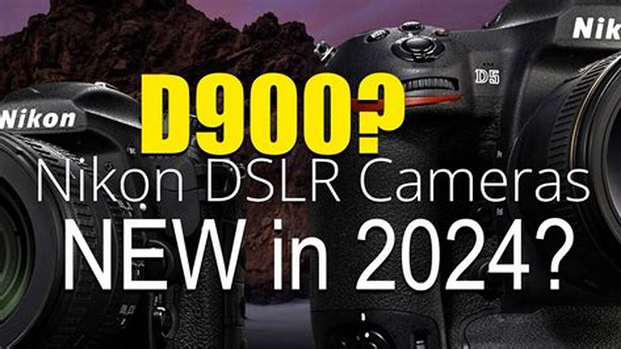New Nikon Dslr 2024