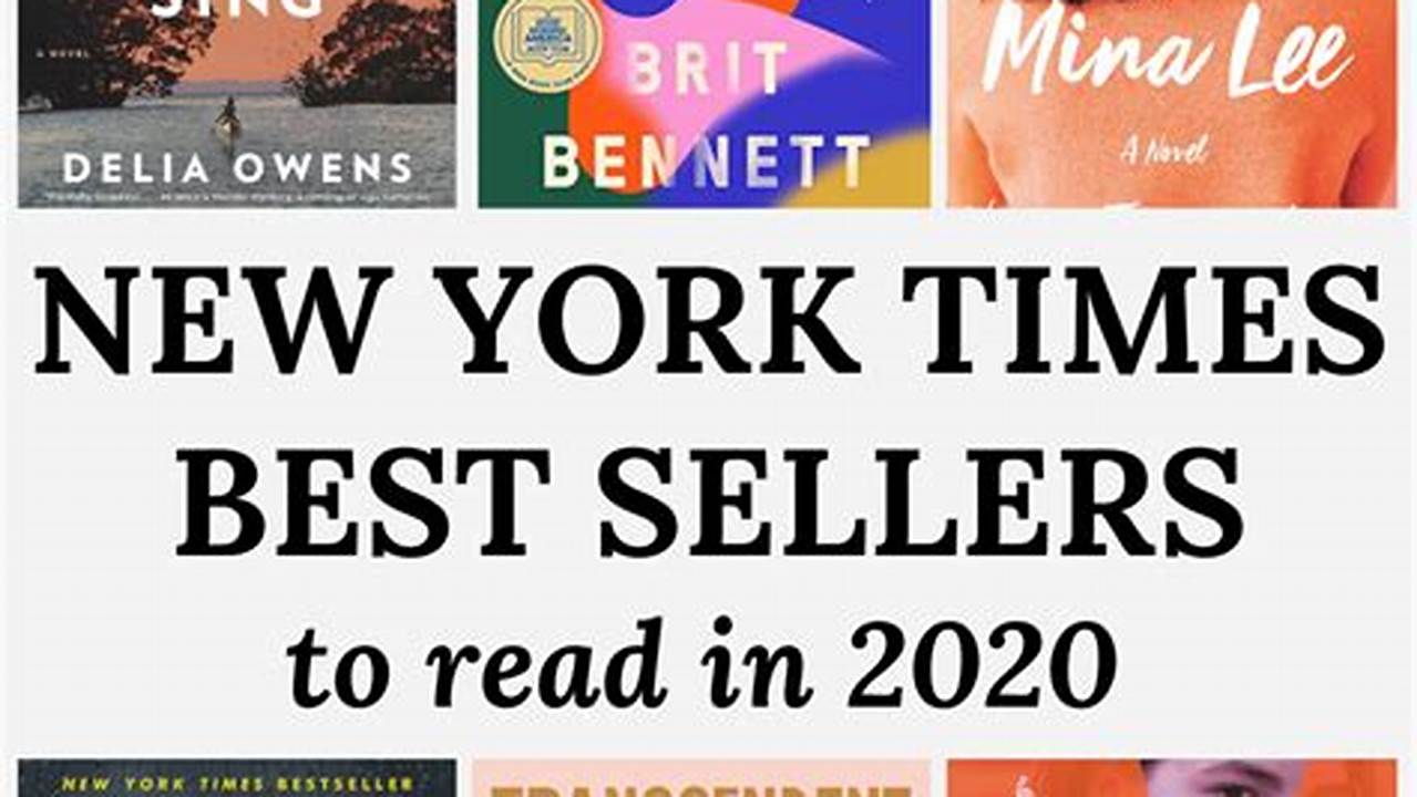 New York Times Best Sellers To Read In 2020 In 2023 Best Fiction, This List Also Compiles Every Book That Appears On The., 2024
