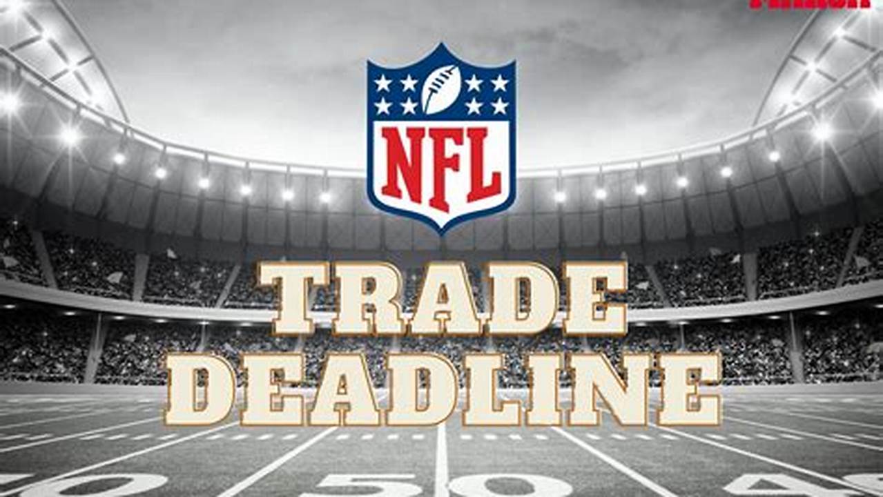 Nfl Trade Deadline Date 2024