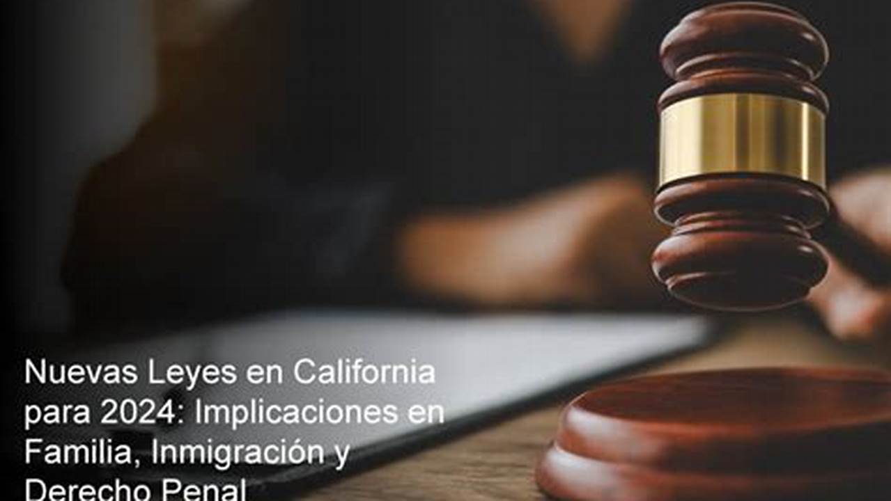 Nuevas Leyes En California 2024