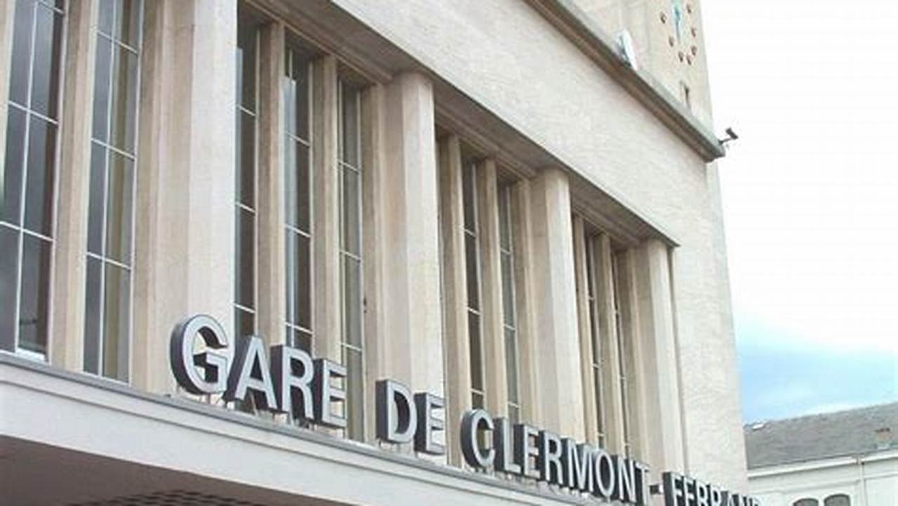 Numéro De Téléphone De La Gare De Clermont-Ferrand