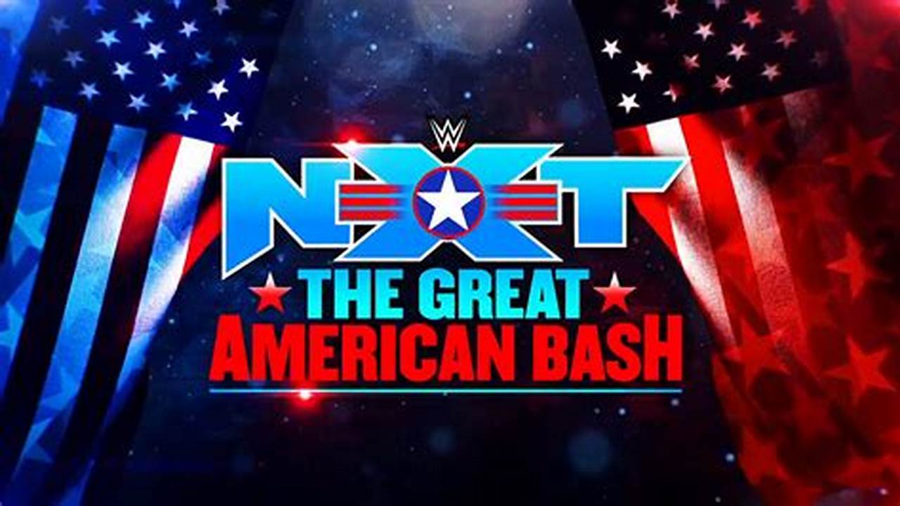 Nxt Great American Bash 2024