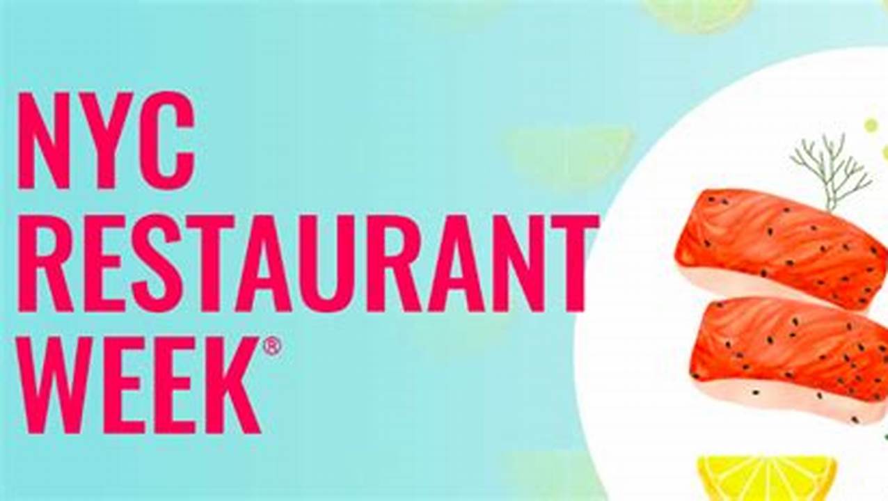 Nyc Restaurant Week Is A Semiannual Promotion By New York City Tourism &amp;Amp; Conventions , The Official Destination Marketing Organization For The Five Boroughs Of New York City., 2024
