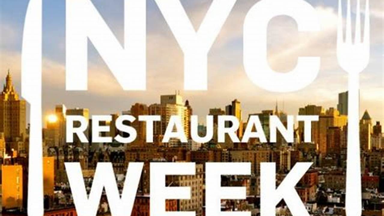 Nyc Restaurant Week Is Designed To Attract Travelers., 2024