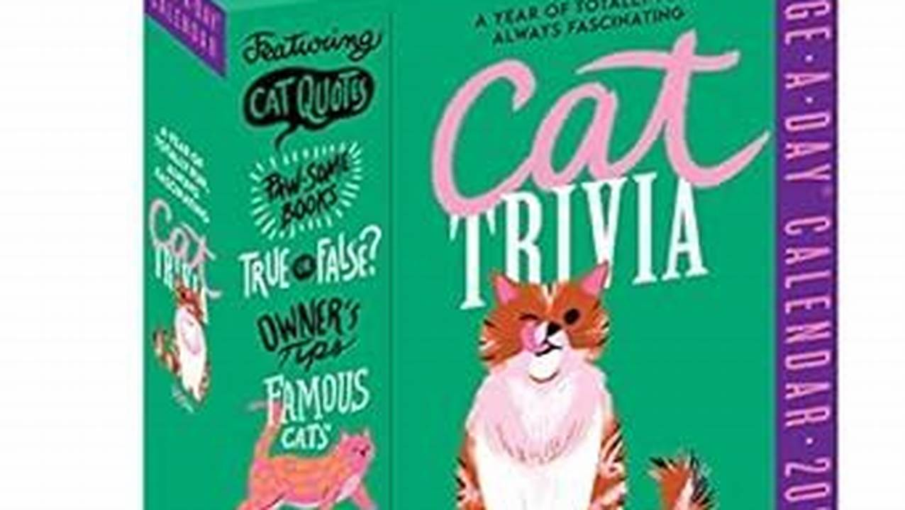 On Every Page, The Cat Trivia Calendar Tells You Something New About The Cats You Love And Thought You Knew., 2024