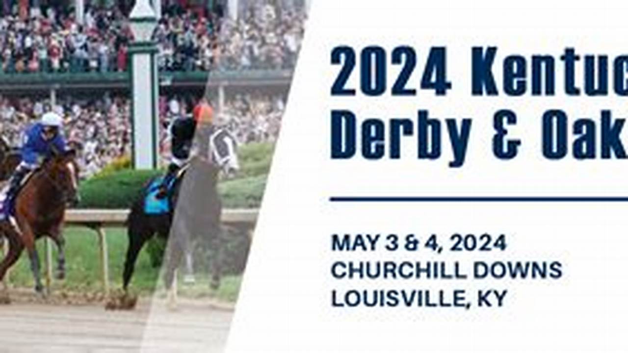 On Saturday, May 4, 2024, The 150Th Running Of The $3 Million Kentucky Derby Presented By Woodford Reserve (G1) Will Be Ran At Churchill Downs., 2024