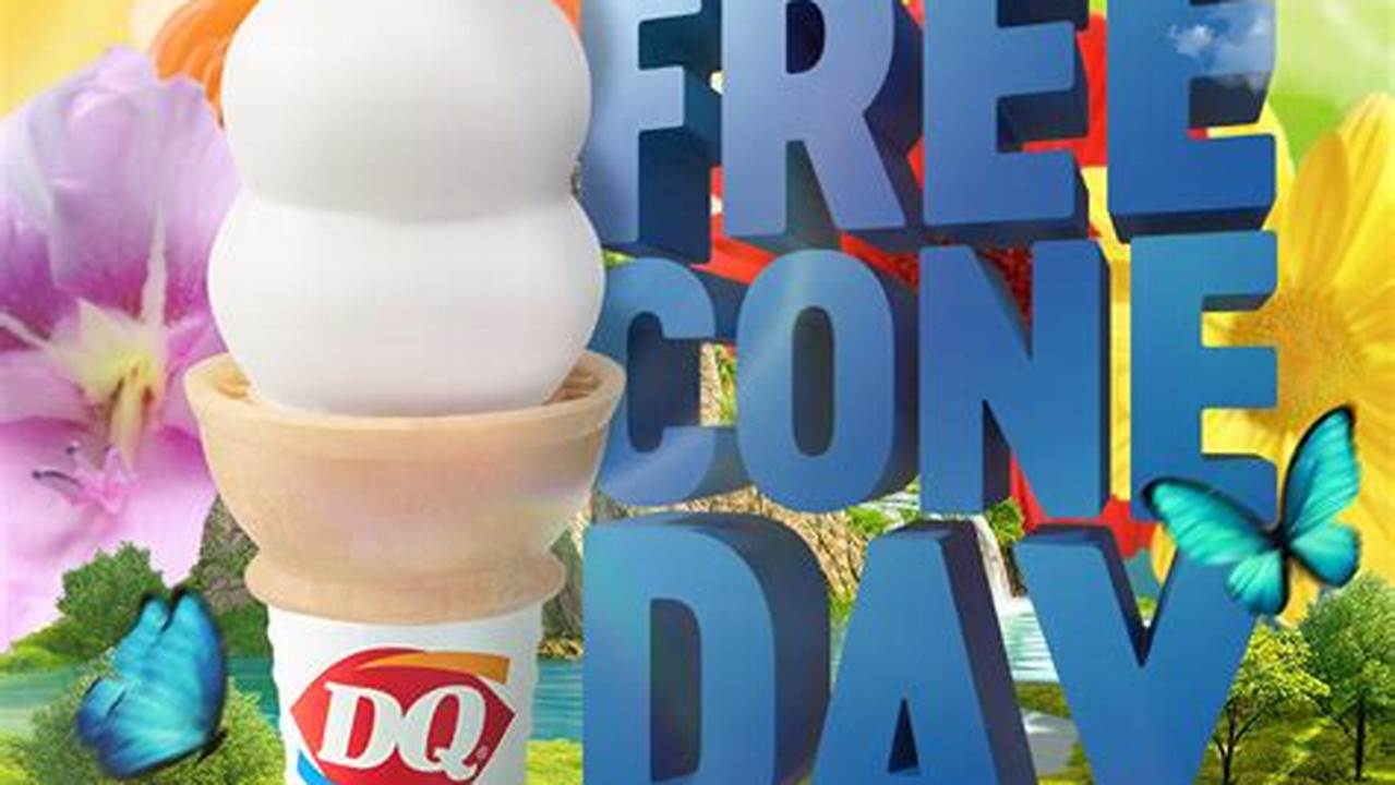 On That Day Only, Dairy Queen Restaurants Nationwide Will Be Giving Away One Free Small., 2024