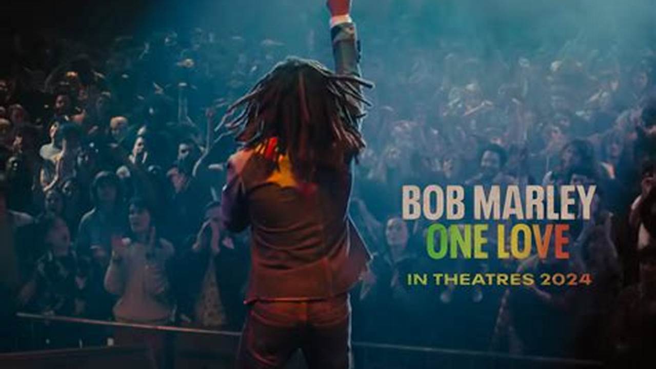 One Love Celebrates The Life And Music Of An Icon Who Inspired Generations Through His Message Of Love And., 2024