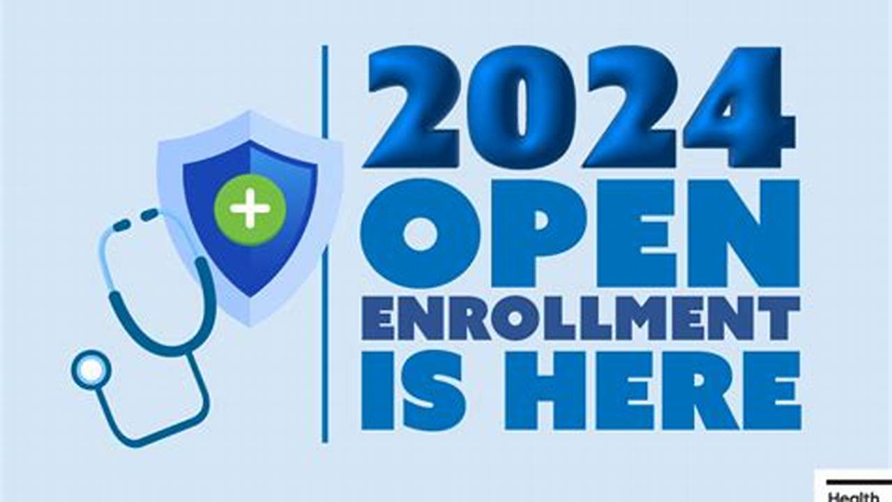 Open Enrollment Healthcare 2024