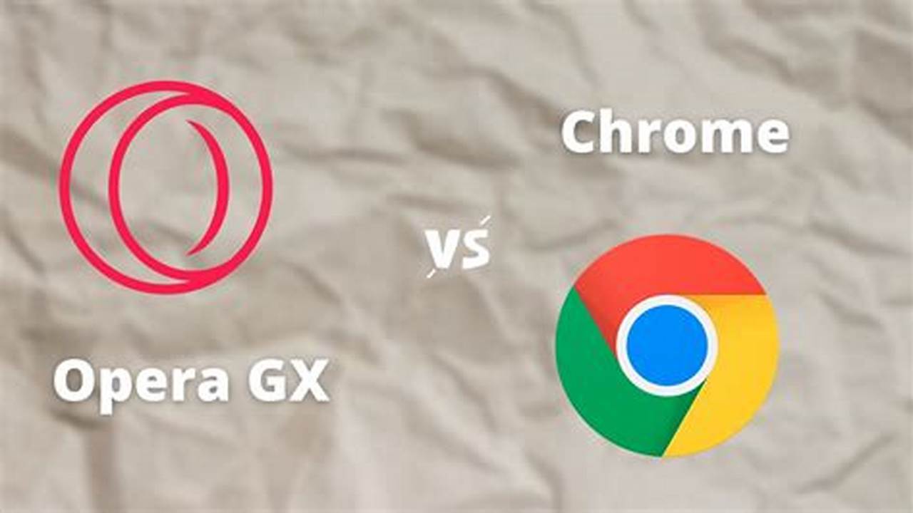 Opera Gx Vs Chrome 2024