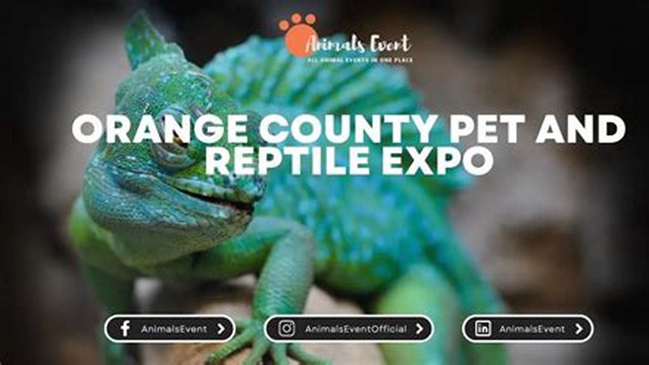 Orange County Pet &amp;Amp; Reptile Expo., 2024