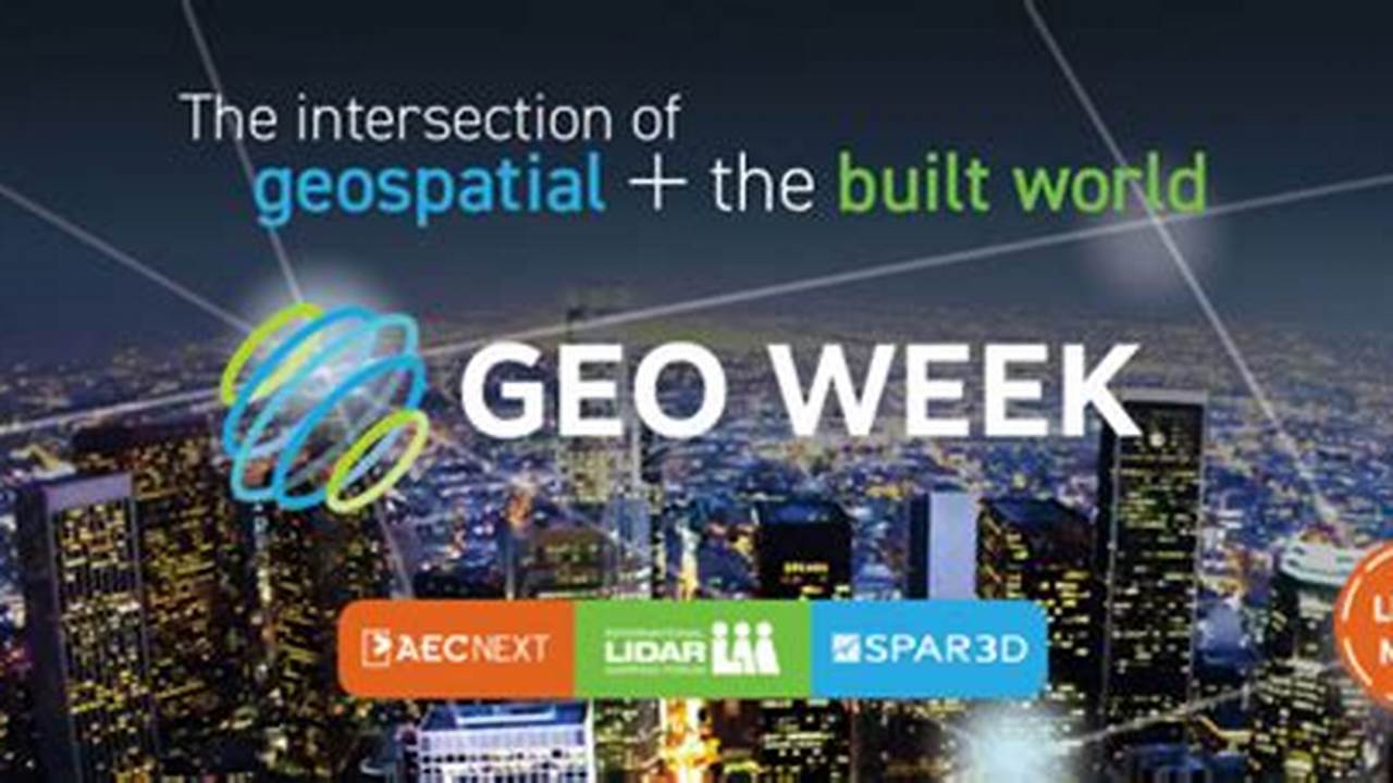 Organizers Of Geo Week, The Premier Event That Champions The Coming Together Of Geospatial Technologies And The Built World, Have Announced The Conference., 2024
