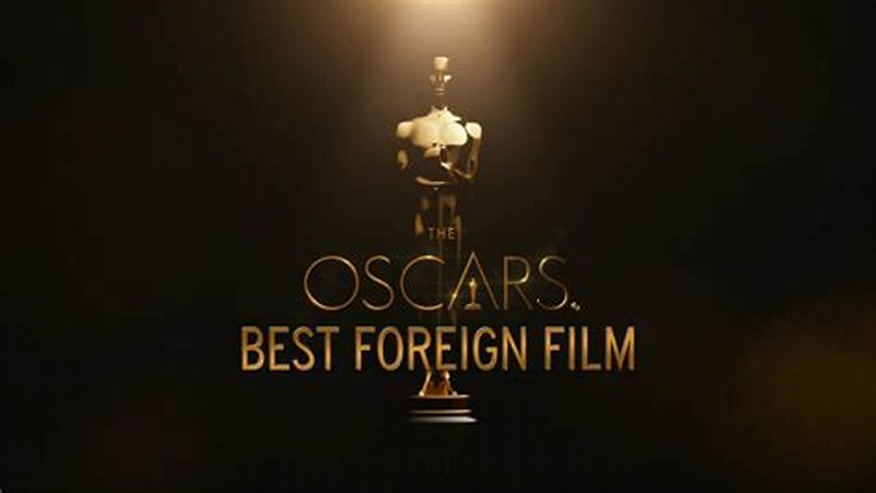 Oscar Nominations 2024 Best Foreign Film