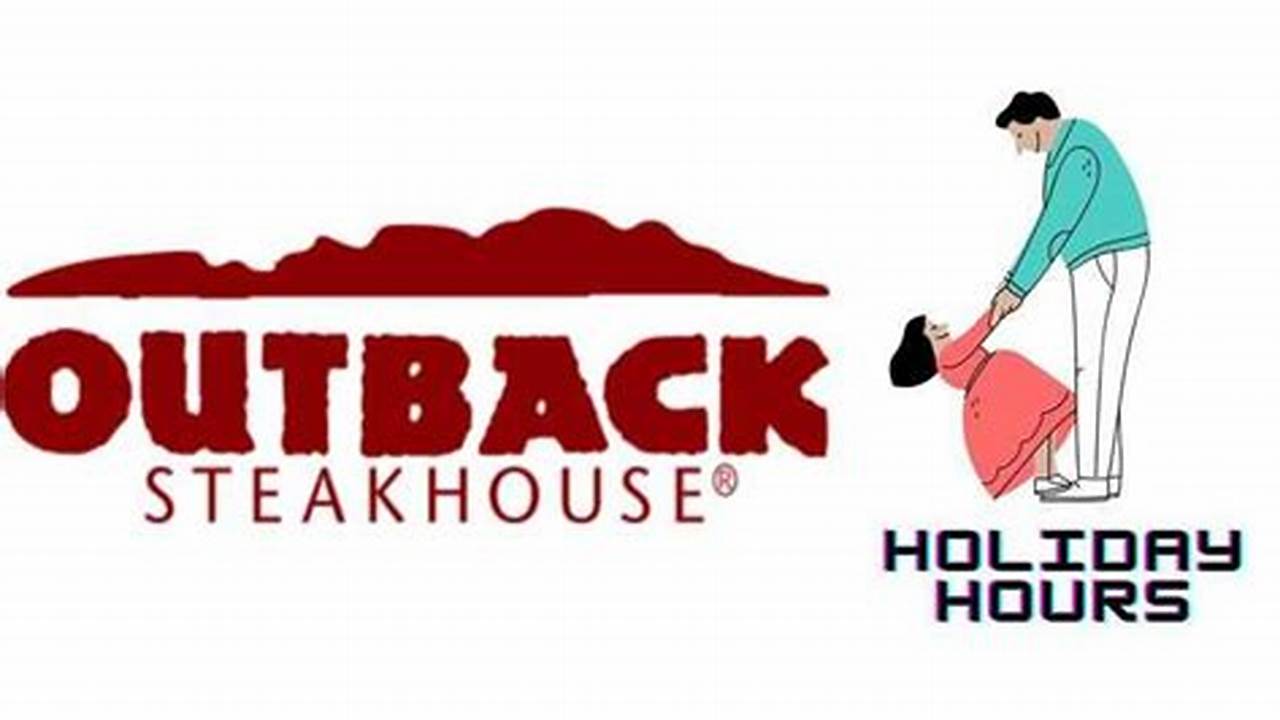 Outback Steakhouse Holiday Hours 2024