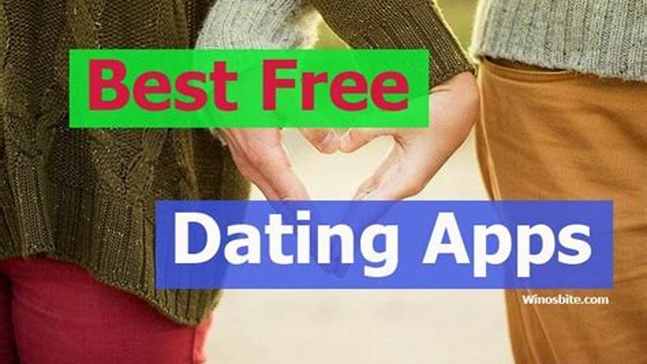 Overall Best Dating Apps Free For Adults., 2024