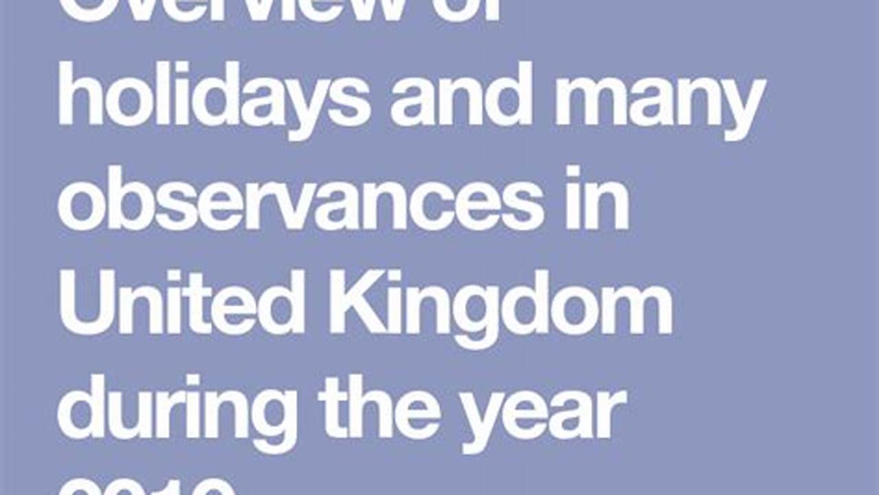 Overview Of Holidays And Many Observances In The United Kingdom During The Year 2024., 2024