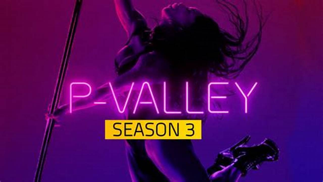 P Valley Season 3 Release Date 2024 Trailer